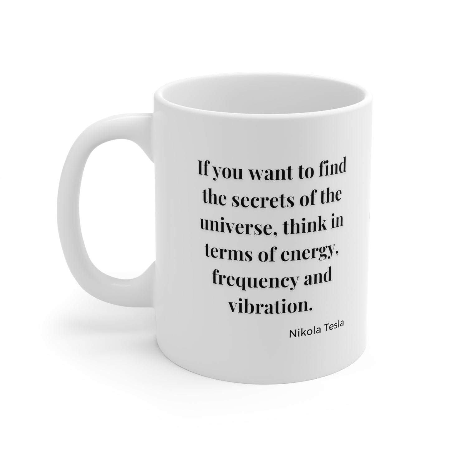 Nikola Tesla Energy, Frequency Vibration Ceramic 11oz Mug